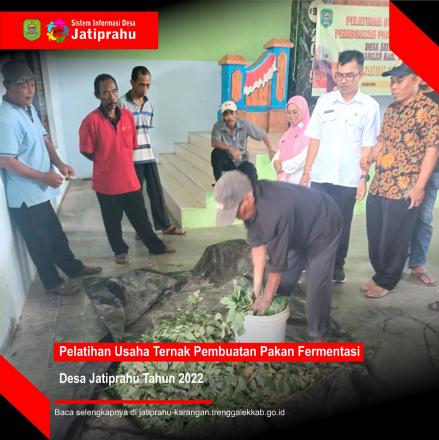 PELATIHAN USAHA TERNAK PEMBUATAN PAKAN FERMENTASI DESA JATIPRAHU TAHUN 2022